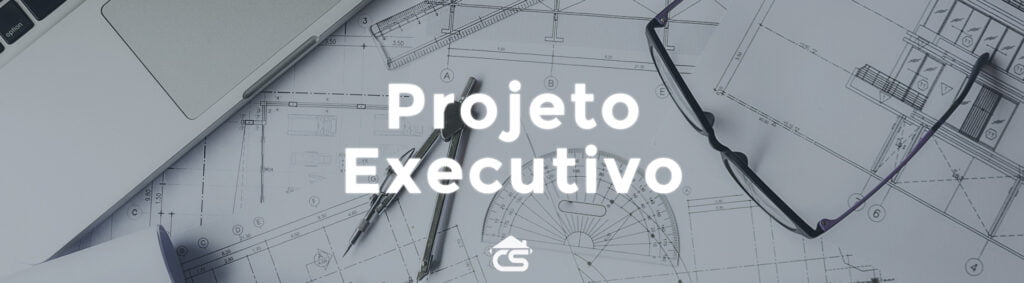 Projeto Executivo e Arquitetonico