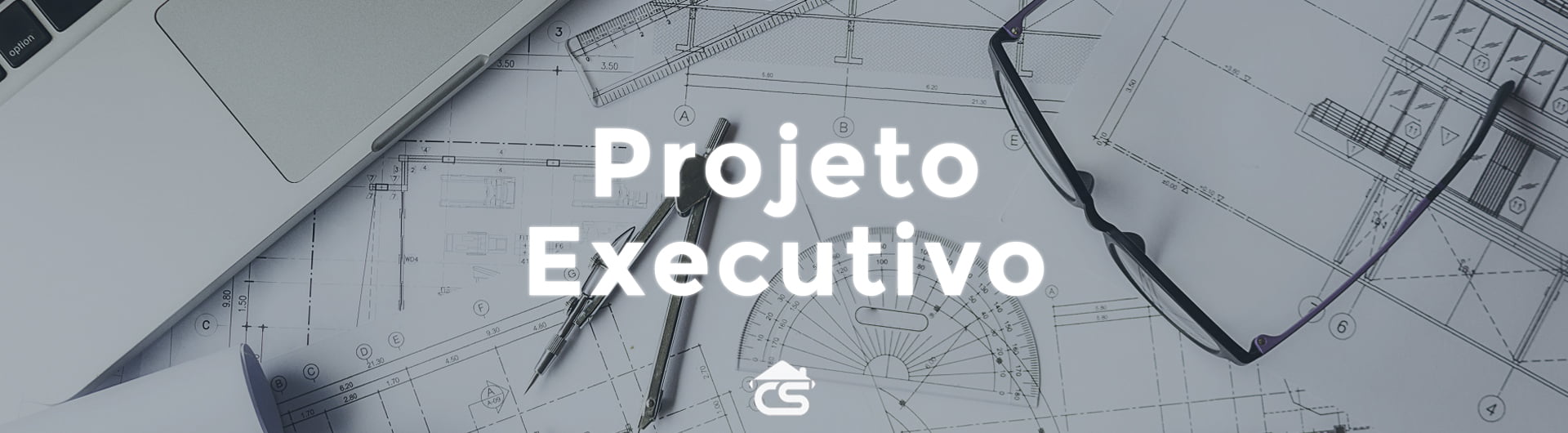 Projeto Executivo e Arquitetonico